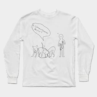 Aliens and a dog : a communication device? Long Sleeve T-Shirt